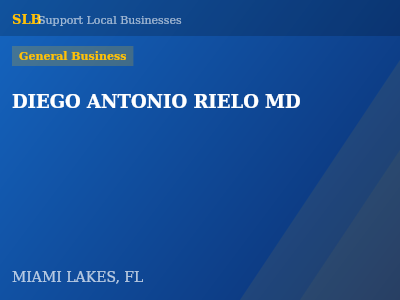 DIEGO ANTONIO RIELO MD — General Business in MIAMI LAKES, FL