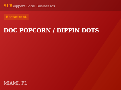DOC POPCORN / DIPPIN DOTS — Restaurant in MIAMI, FL