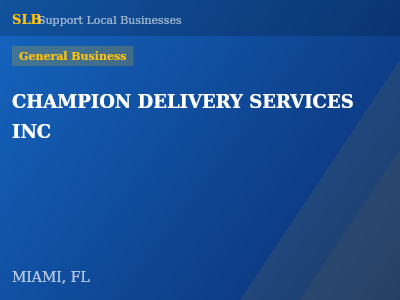 CHAMPION DELIVERY SERVICES INC — General Business in MIAMI, FL
