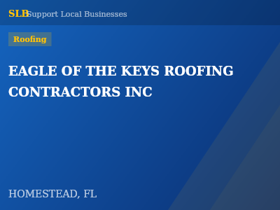 EAGLE OF THE KEYS ROOFING CONTRACTORS INC — Roofing in HOMESTEAD, FL