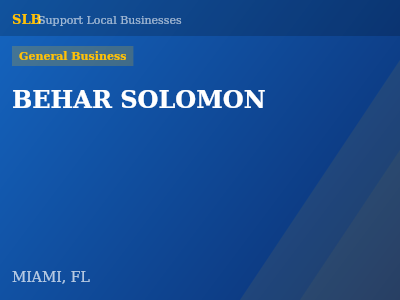 BEHAR SOLOMON — General Business in MIAMI, FL