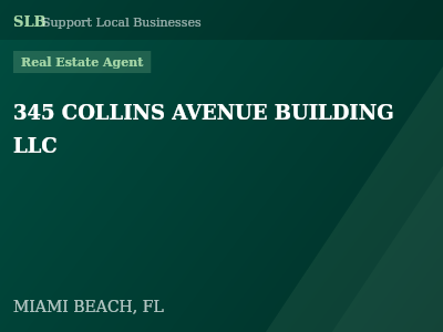 345 COLLINS AVENUE BUILDING LLC — Real Estate Agent in MIAMI BEACH, FL