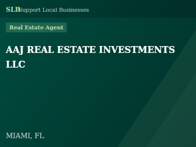 AAJ REAL ESTATE INVESTMENTS LLC — Real Estate Agent in MIAMI, FL