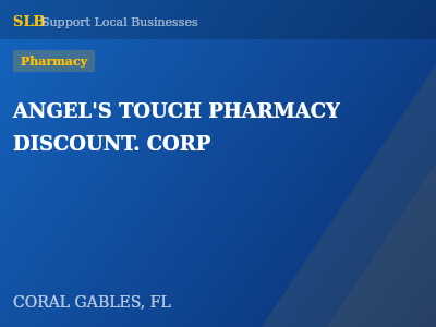 ANGEL'S TOUCH PHARMACY DISCOUNT. CORP — Pharmacy in CORAL GABLES, FL