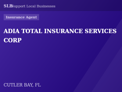 ADIA TOTAL INSURANCE SERVICES CORP — Insurance Agent in CUTLER BAY, FL