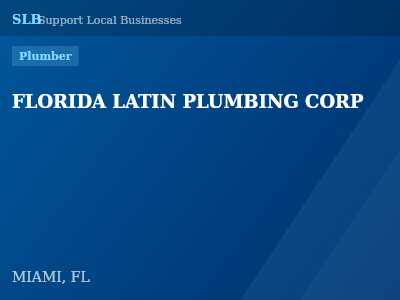 FLORIDA LATIN PLUMBING CORP — Plumber in MIAMI, FL