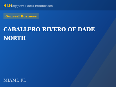 CABALLERO RIVERO OF DADE NORTH — General Business in MIAMI, FL