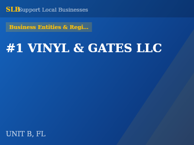 #1 VINYL & GATES LLC — Business Entities & Registrations in UNIT B, FL
