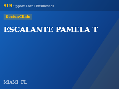 ESCALANTE PAMELA T — Doctor/Clinic in MIAMI, FL