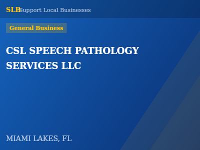CSL SPEECH PATHOLOGY SERVICES LLC — General Business in MIAMI LAKES, FL