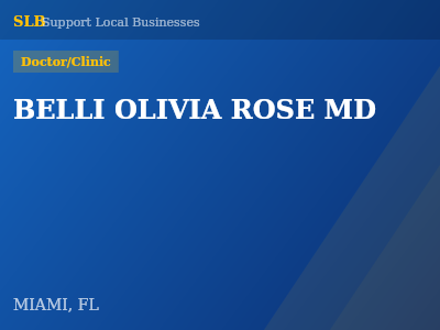 BELLI OLIVIA ROSE MD — Doctor/Clinic in MIAMI, FL