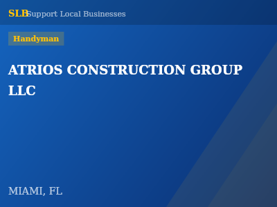 ATRIOS CONSTRUCTION GROUP LLC — Handyman in MIAMI, FL