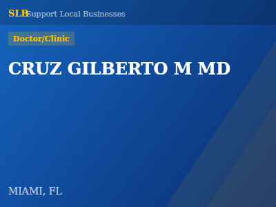CRUZ GILBERTO M MD — Doctor/Clinic in MIAMI, FL