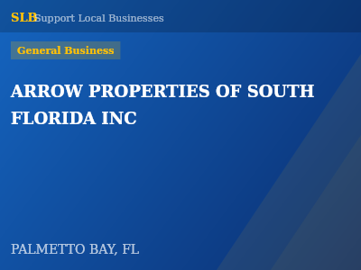 ARROW PROPERTIES OF SOUTH FLORIDA INC — General Business in PALMETTO BAY, FL