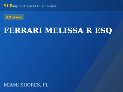FERRARI MELISSA R ESQ — Attorney in MIAMI SHORES, FL