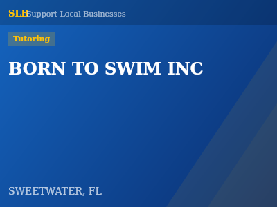 BORN TO SWIM INC — Tutoring in SWEETWATER, FL