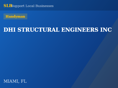 DHI STRUCTURAL ENGINEERS INC — Handyman in MIAMI, FL