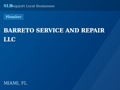 BARRETO SERVICE AND REPAIR LLC — Plumber in MIAMI, FL