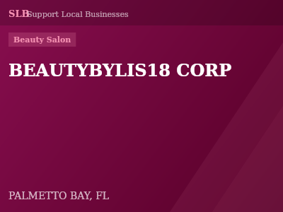 BEAUTYBYLIS18 CORP — Beauty Salon in PALMETTO BAY, FL