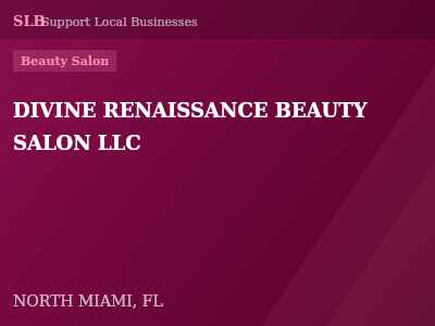 DIVINE RENAISSANCE BEAUTY SALON LLC — Beauty Salon in NORTH MIAMI, FL