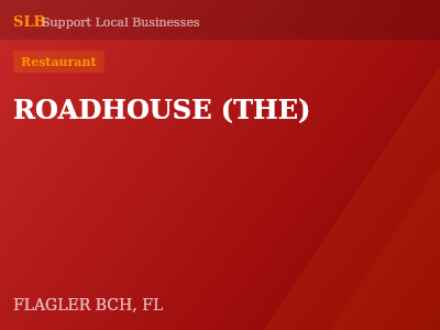 ROADHOUSE (THE) — Restaurant in FLAGLER BCH, FL