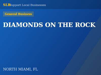 DIAMONDS ON THE ROCK — General Business in NORTH MIAMI, FL
