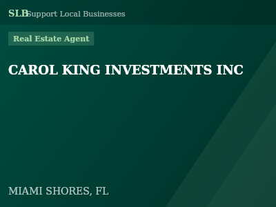 CAROL KING INVESTMENTS INC — Real Estate Agent in MIAMI SHORES, FL
