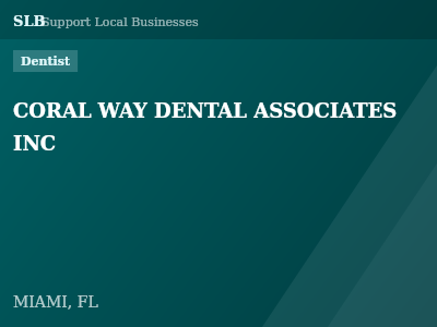 CORAL WAY DENTAL ASSOCIATES INC — Dentist in MIAMI, FL