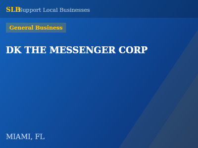 DK THE MESSENGER CORP — General Business in MIAMI, FL