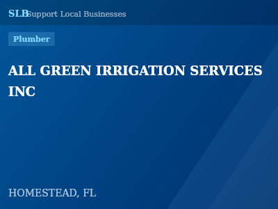 ALL GREEN IRRIGATION SERVICES INC — Plumber in HOMESTEAD, FL