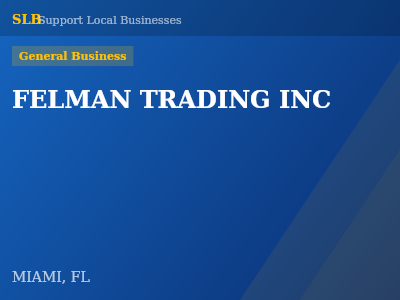 FELMAN TRADING INC — General Business in MIAMI, FL