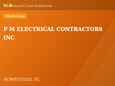 P M ELECTRICAL CONTRACTORS INC — Electrician in HOMESTEAD, FL