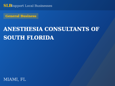 ANESTHESIA CONSULTANTS OF SOUTH FLORIDA — General Business in MIAMI, FL