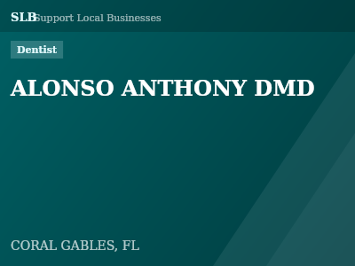 ALONSO ANTHONY DMD — Dentist in CORAL GABLES, FL