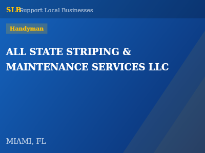 ALL STATE STRIPING & MAINTENANCE SERVICES LLC — Handyman in MIAMI, FL