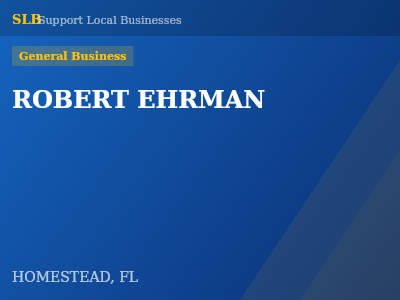 ROBERT EHRMAN — General Business in HOMESTEAD, FL