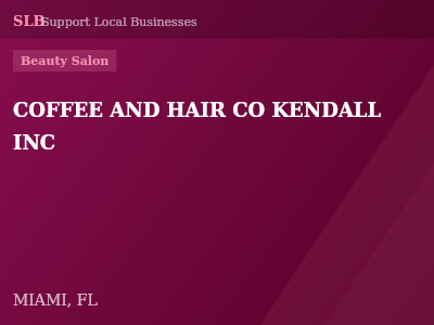 COFFEE AND HAIR CO KENDALL INC — Beauty Salon in MIAMI, FL