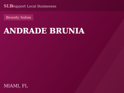 ANDRADE BRUNIA — Beauty Salon in MIAMI, FL