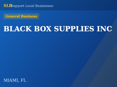 BLACK BOX SUPPLIES INC — General Business in MIAMI, FL