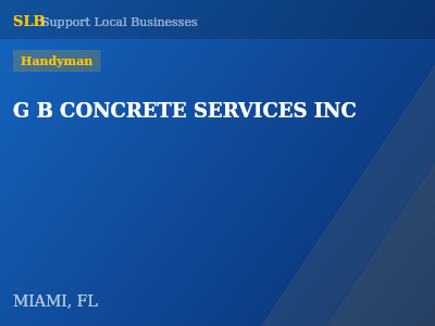 G B CONCRETE SERVICES INC — Handyman in MIAMI, FL