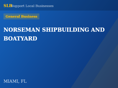 NORSEMAN SHIPBUILDING AND BOATYARD — General Business in MIAMI, FL