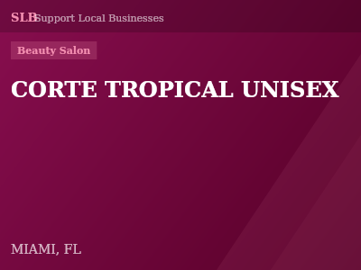 CORTE TROPICAL UNISEX — Beauty Salon in MIAMI, FL
