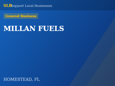 MILLAN FUELS — General Business in HOMESTEAD, FL