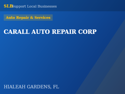 CARALL AUTO REPAIR CORP — Auto Repair & Services in HIALEAH GARDENS, FL