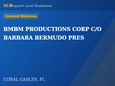 BMBM PRODUCTIONS CORP C/O BARBARA BERMUDO PRES — General Business in CORAL GABLES, FL