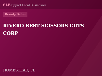 RIVERO BEST SCISSORS CUTS CORP — Beauty Salon in HOMESTEAD, FL