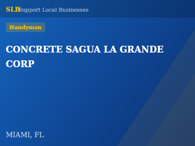 CONCRETE SAGUA LA GRANDE CORP — Handyman in MIAMI, FL