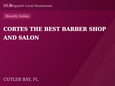 CORTES THE BEST BARBER SHOP AND SALON — Beauty Salon in CUTLER BAY, FL