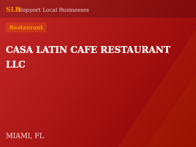 CASA LATIN CAFE RESTAURANT LLC — Restaurant in MIAMI, FL