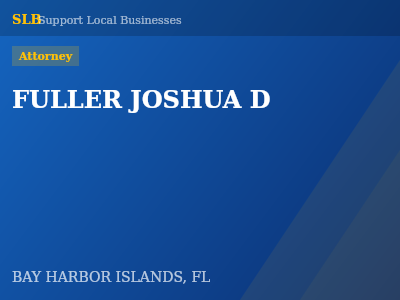 FULLER JOSHUA D — Attorney in BAY HARBOR ISLANDS, FL